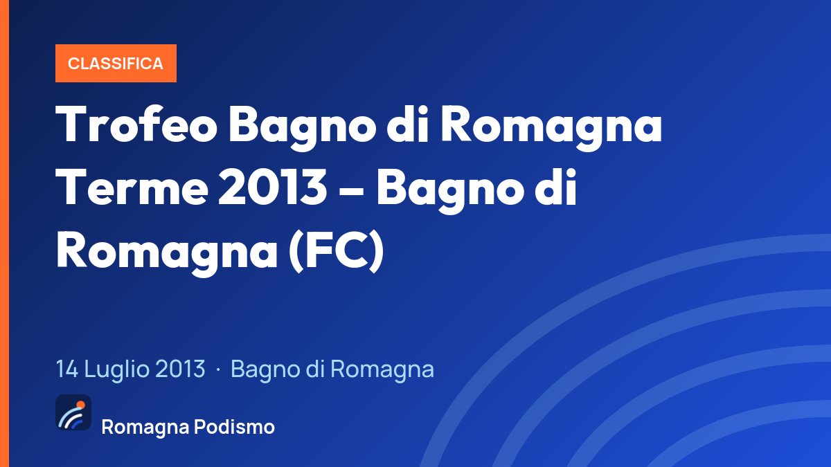 Trofeo Bagno di Romagna Terme 2013 – Bagno di Romagna (FC)