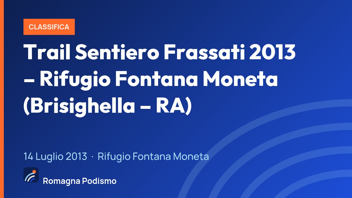 Trail Sentiero Frassati 2013 – Rifugio Fontana Moneta (Brisighella – RA)