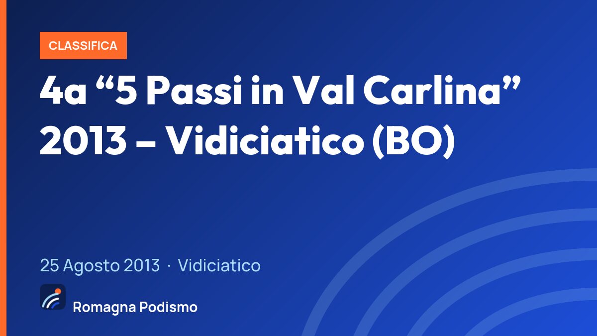 4a “5 Passi in Val Carlina” 2013 – Vidiciatico (BO)